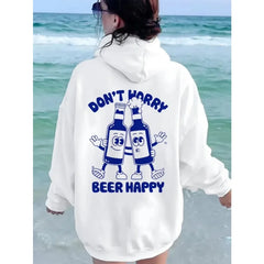 Don't Worry Beer Happy Hoodie