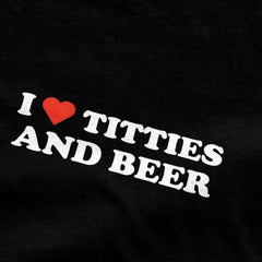 I Love Titties and Beer Humor Tee